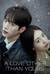 A Love Other Than Yours (2026) Season 1 [Ep06 Added] Multi Audio [Hindi ORG. + English + Korean] K-Drama WEB Series 480p | 720p | 1080p WEB-DL