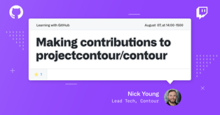 Image may contain: 1 person, text that says 'Learning with GitHub August 07,a 14:00 1500 Making contributions to projectcontour/contour Nick Young Lead Tech, Contour'