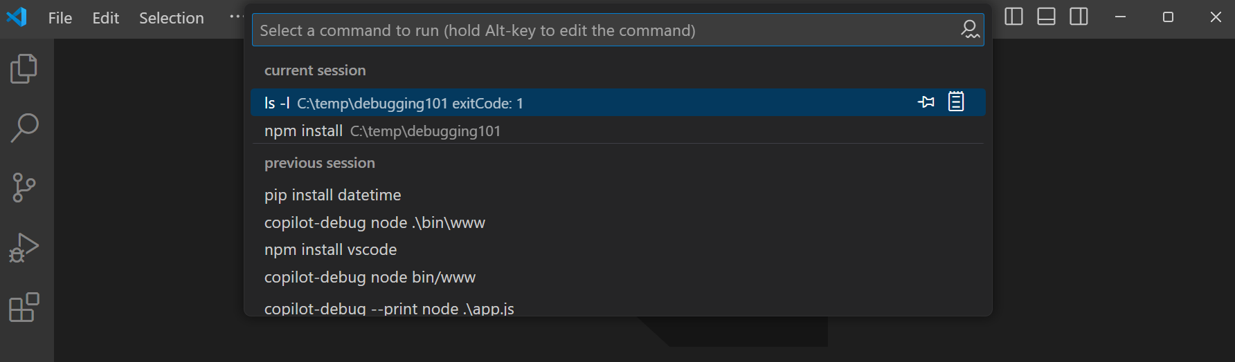 The "run recent command" command shows a quick pick with previously run commands that can be filtered similar to the go to file command